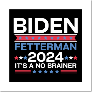 Biden Fetterman 2024 It's A No Brainer Posters and Art